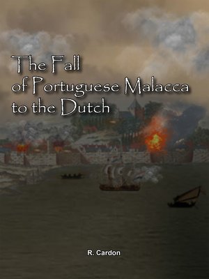 cover image of The Fall of Portuguese Malacca to the Dutch